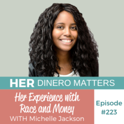 HDM 223: Her Experience with Race and Money with Michelle Jackson