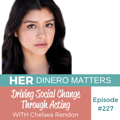 Driving Social Change Through Acting with Chelsea Rendon | HDM 227