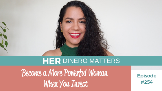 Become a More Powerful Woman When You Invest | HDM 254