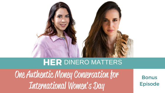 One Authentic Money Conversation for International Women's Day | Bonus Episode