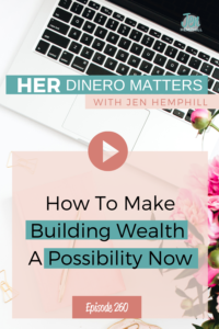How To Make Building Wealth A Possibility Now | HDM 260