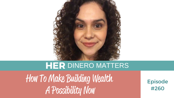 How to make building wealth a possibility now | HDM 260