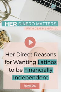 Her Direct Reasons for Wanting Latinos to be Financially Independent | HDM 266