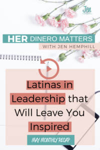 Latinas in Leadership that Will Leave You Inspired - May Monthly Recap