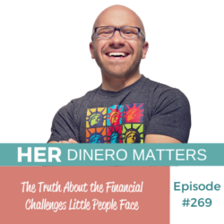 #269 - The Truth About the Financial Challenges Little People Face