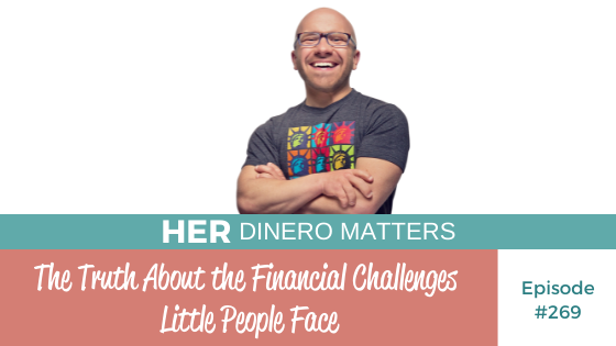 #269 - The Truth About the Financial Challenges Little People Face