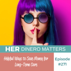 #271 - Helpful Ways to Save Money for Long-Term Care