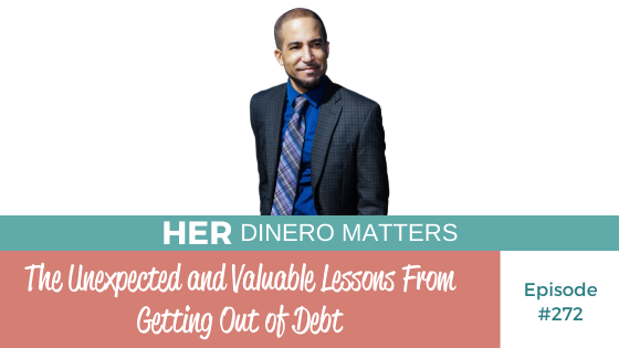#272 - The Unexpected and Valuable Lessons From Getting Out of Debt