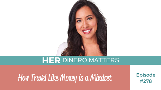 #278 How Travel Like With Money is a Mindset