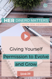 #299 - Giving Yourself Permission to Evolve and Grow 