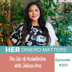 #301 - The Lies of Assimilation with Julissa Arce
