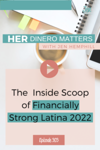 #303 - The Inside Scoop of Financially Strong Latina 2022 (1)