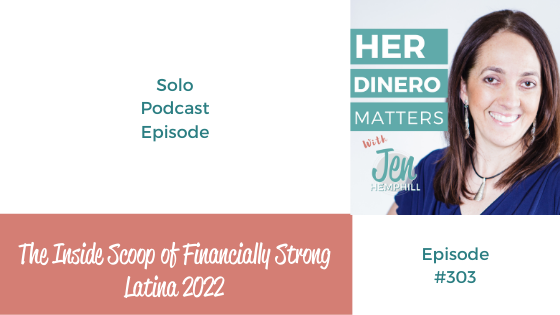 #303 - The Inside Scoop of Financially Strong Latina 2022