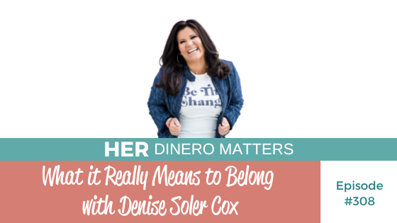 What it Really Means to Belong with Denise Soler Cox (2)