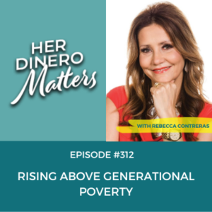 #312 - Rising Above Generational Poverty
