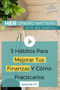 5 Hábitos Para Mejorar Tus Finanzas Y Cómo Practicarlos