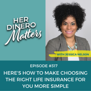 #317 - Here's How to Make Choosing the Right Life Insurance for You More Simple