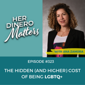 #323- The Hidden (and Higher) Cost of Being LGBTQ+