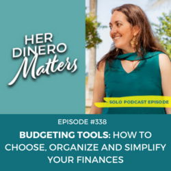 #338- Budgeting Tools How to Choose, Organize and Simplify Your Finances