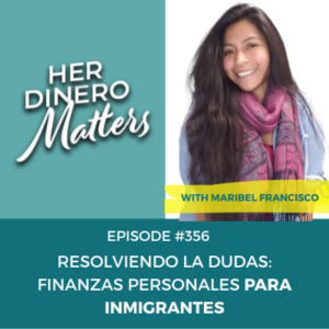 #356 - Resolviendo la Dudas Finanzas Personales Para Inmigrantes (1)