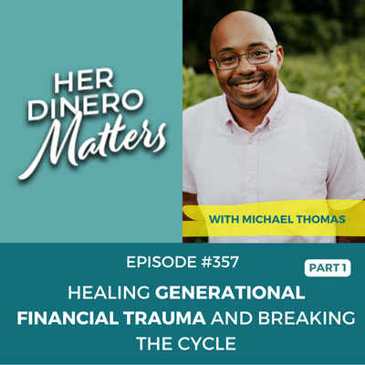 #357 - Healing Generational Financial Trauma and Breaking the Cycle
