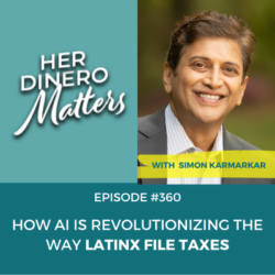 #360 - How AI is Revolutionizing the Way Latinx File Taxes