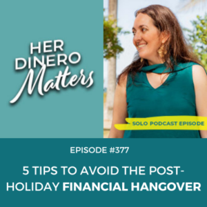 #377 - 5 tips to avoid the post-holiday financial hangover