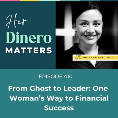 #410 - From Ghost to Leader One Woman’s Way to Financial Success (1)